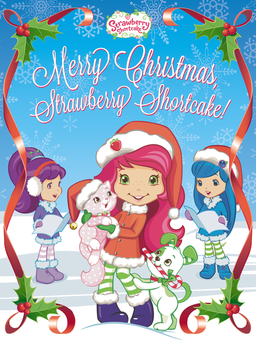 Title details for Merry Christmas, Strawberry Shortcake! by Mickie Matheis - Available